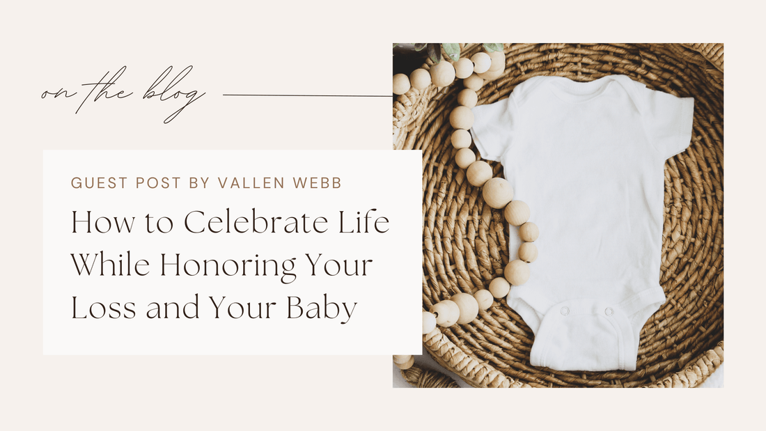 How to Celebrate Life While Honoring Your Loss and Your Baby - Rest of the Nest