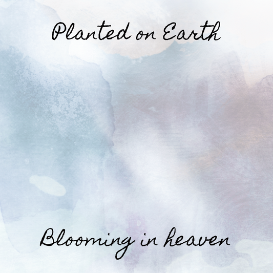 Necklace card reading "planted on earth blooming in heaven"